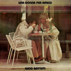 Lucio Battisti – Una Donna Per Amico