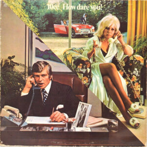 10cc – How Dare You!