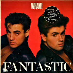 Wham! – Fantastic
