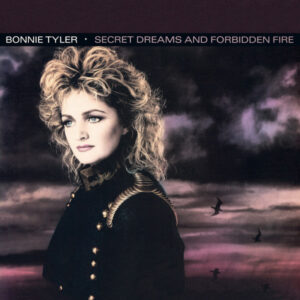 Bonnie Tyler – Secret Dreams And Forbidden Fire