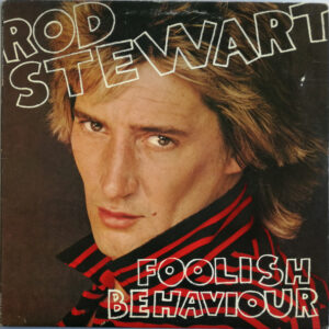 Rod Stewart – Foolish Behaviour
