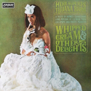 Herb Alpert & The Tijuana Brass – Whipped Cream & Other Delights