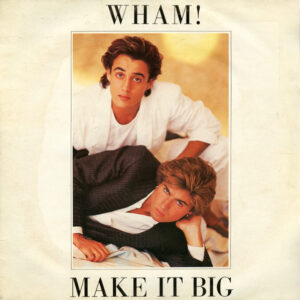 Wham! – Make It Big