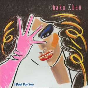 Chaka Khan – I Feel For You