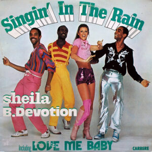 Sheila & B. Devotion – Singin' In The Rain Including Love Me Baby