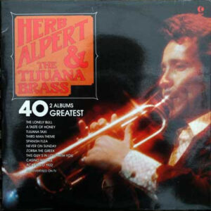 Herb Alpert & The Tijuana Brass – 40 Greatest