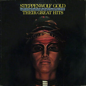 Steppenwolf – Gold (Their Great Hits)