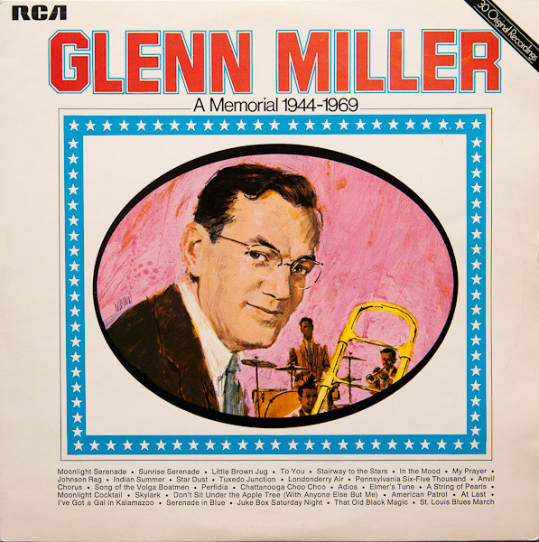 Glenn Miller And His Orchestra – Glenn Miller - A Memorial 1944-1969