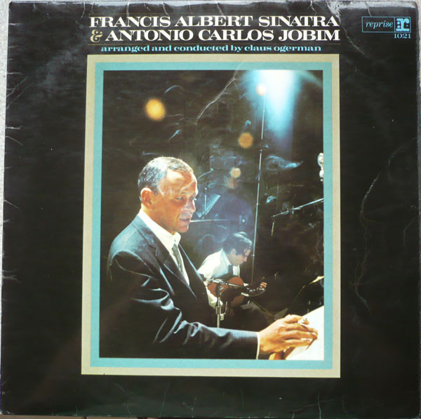 Frank Sinatra & Antonio Carlos Jobim – Francis Albert Sinatra & Antonio Carlos Jobim