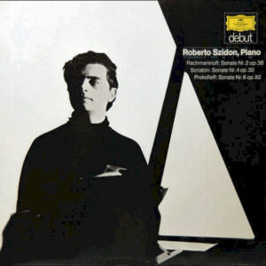 Roberto Szidon, Sergei Rachmaninoff / Alexander Scriabin / Sergei Prokofiev – Sonate Nr. 2 Op. 36 / Sonate Nr. 4 Op. 30 / Sonate Nr. 6 Op. 82