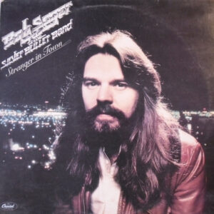 Bob Seger And The Silver Bullet Band – Stranger In Town