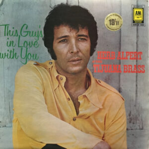 Herb Alpert & The Tijuana Brass – This Guy's In Love With You