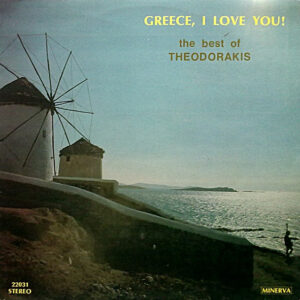 Mikis Theodorakis – Greece, I Love You! (The Best Of Theodorakis)