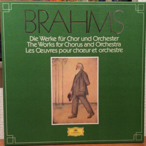 Johannes Brahms – Die Werke Für Chor Und Orchester • The Works For Chorus And Orchestra • Les Oeuvres Pour Choeur Et Orchestre