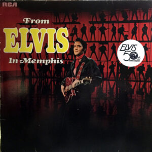 Elvis Presley – From Elvis In Memphis