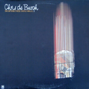 Chris de Burgh – Far Beyond These Castle Walls