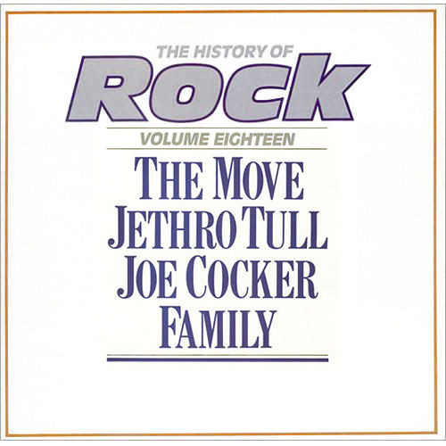 Move, The / Jethro Tull / Joe Cocker / Family (6) – The History Of Rock (Volume Eighteen)