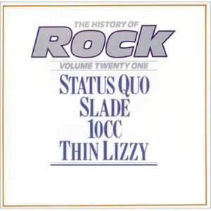 Status Quo / Slade / 10cc / Thin Lizzy – The History Of Rock (Volume Twenty One)