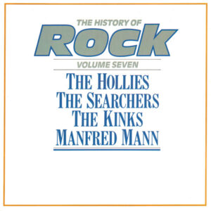 Hollies, The / Searchers, The / Kinks, The / Manfred Mann – The History Of Rock (Volume Seven)