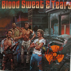 Blood, Sweat And Tears – Nuclear Blues