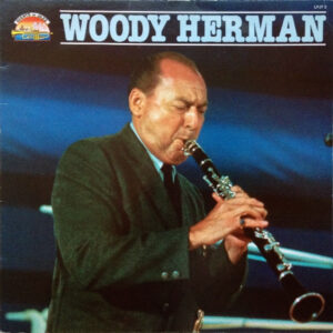 Woody Herman – Woody Herman
