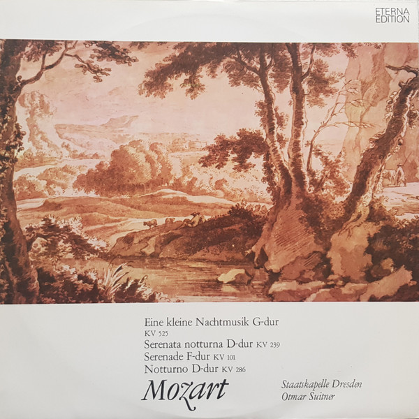 Wolfgang Amadeus Mozart, Staatskapelle Dresden, Otmar Suitner – Eine Kleine Nachtmusik G-dur KV 525 / Serenata Notturna D-dur KV 239 / Serenade F-dur KV 101 / Notturno D-dur KV 286