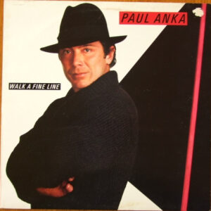Paul Anka – Walk A Fine Line