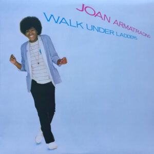 Joan Armatrading – Walk Under Ladders
