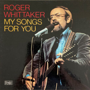 Roger Whittaker – My Songs For You