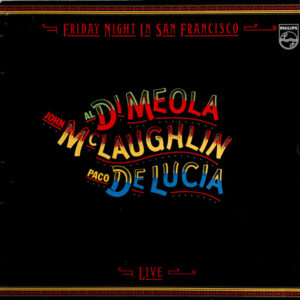 Al Di Meola / John McLaughlin / Paco De Lucía – Friday Night In San Francisco