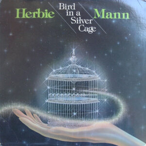 Herbie Mann – Bird In A Silver Cage