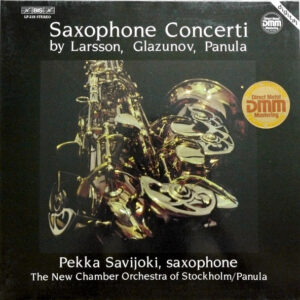 Pekka Savijoki, Snyko, Jorma Panula – Saxophone Concerti By Larsson, Glazunov, Panula