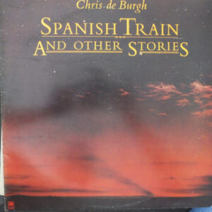 Chris de Burgh – Spanish Train And Other Stories