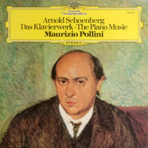 Arnold Schoenberg - Maurizio Pollini – Das Klavierwerk ● The Piano Music