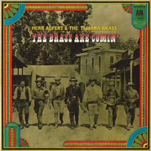 Herb Alpert & The Tijuana Brass – The Brass Are Comin'