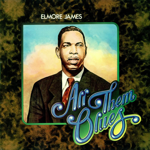 Elmore James – All Them Blues