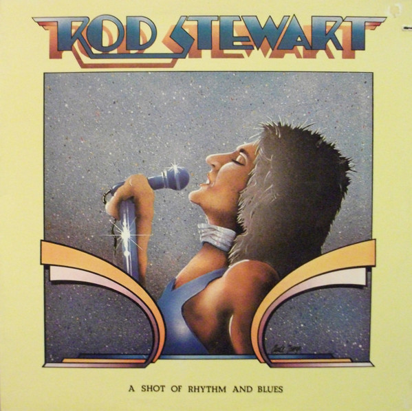 Rod Stewart – A Shot Of Rhythm And Blues