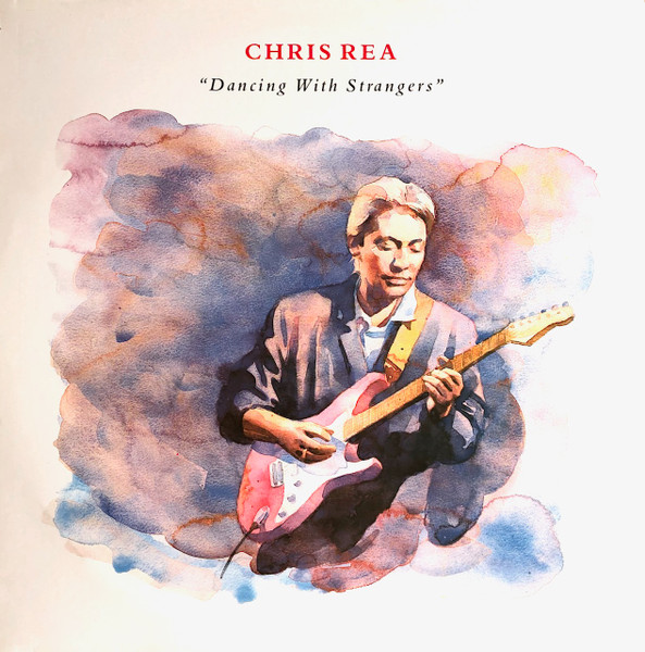Chris Rea – Dancing With Strangers