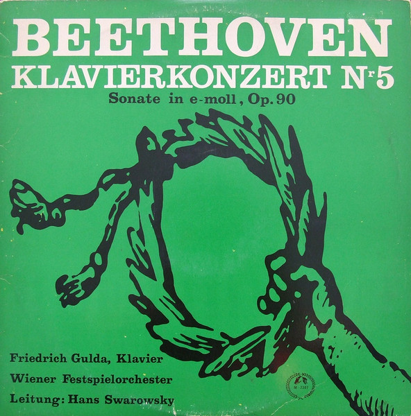 Ludwig Van Beethoven – Friedrich Gulda , Klavier - Orchester Der Wiener Staatsoper , Leitung: Hans Swarowsky – Klavierkonzert Nr 5 / Sonate In e-moll, Op. 90