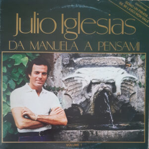 Julio Iglesias – Da Manuela A Pensami (Volume 1)