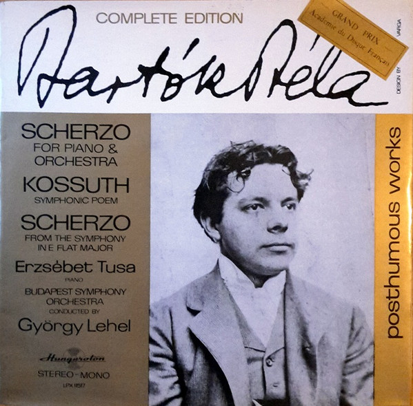 Béla Bartók, Tusa Erzsébet, Magyar Rádió És Televízió Szimfónikus Zenekara, György Lehel – Scherzo For Piano & Orchestra / Kossuth / Scherzo From The Symphony In E Flat Major