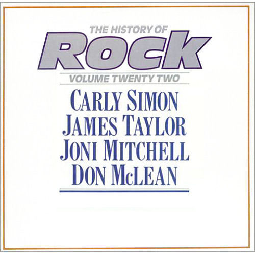 Carly Simon / James Taylor (2) / Joni Mitchell / Don McLean – The History Of Rock (Volume Twenty Two)