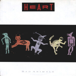 Heart – Bad Animals