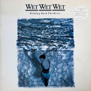 Wet Wet Wet – Holding Back The River