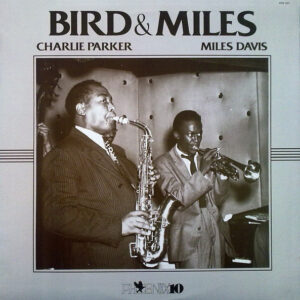 Charlie Parker / Miles Davis – Bird & Miles