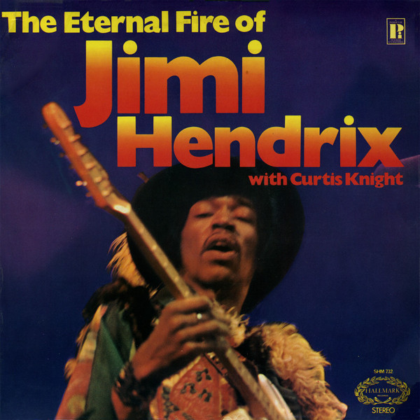 Jimi Hendrix With Curtis Knight – The Eternal Fire Of Jimi Hendrix