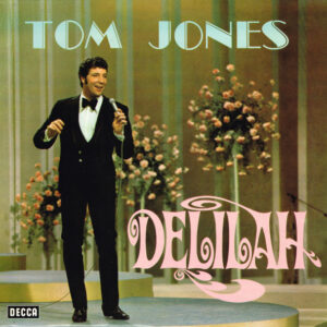 Tom Jones – Delilah