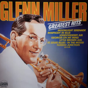Glenn Miller – Greatest Hits