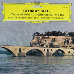Georges Bizet / Berliner Philharmoniker, Herbert von Karajan – Carmen-Suite 1 • L'Arlésienne - Suiten 1 & 2