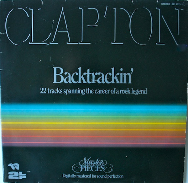 Eric Clapton – Backtrackin' (22 Tracks Spanning The Career Of A Rock Legend)